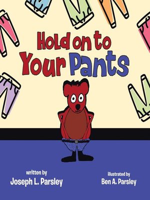 cover image of HOLD ON TO YOUR PANTS